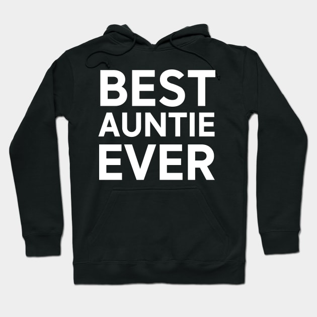 Auntie Best Auntie Ever Womens T Shirt Auntie Shirt I love my Aunt Gift for Aunt Funny shirt I love my Aunt Hoodie by PG